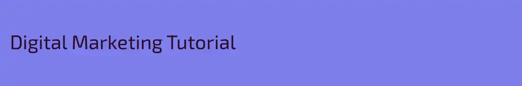 Digital Marketing Tutorial